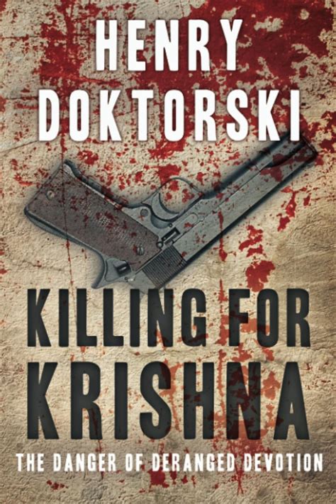 Read Killing For Krishna The Danger Of Deranged Devotion By Henry Doktorski