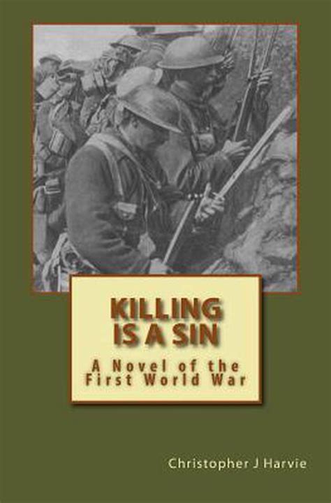 Read Online Killing Is A Sin By Christopher J Harvie