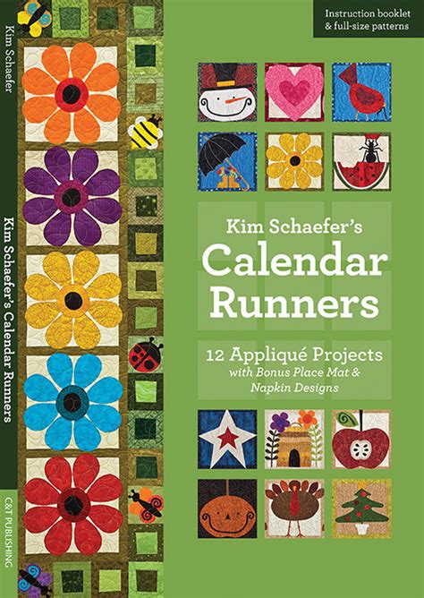 Read Online Kim Schaefer S Calendar Runners 12 Applique Projects With Bonus Placemat  Napkin Designs By Kim Schaefer