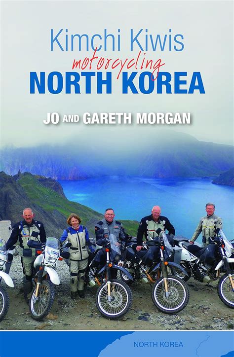 Read Kimchi Kiwis Motorcycling North Korea By Gareth Morgan