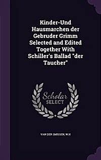 Kinder und hausmarchen der gebruder grimm selected and edited together with schiller's ballad der taucher. - De cret de la convention nationale, du 2 septembre 1793 ....