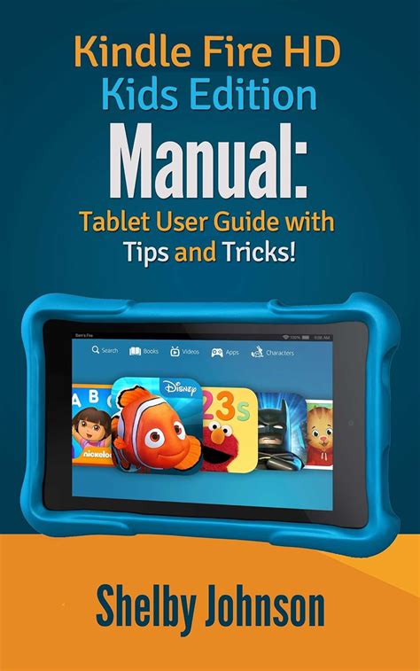 Kindle fire hd kids edition manual tablet user guide with tips tricks. - Lichtstralen op den akker der wereld.