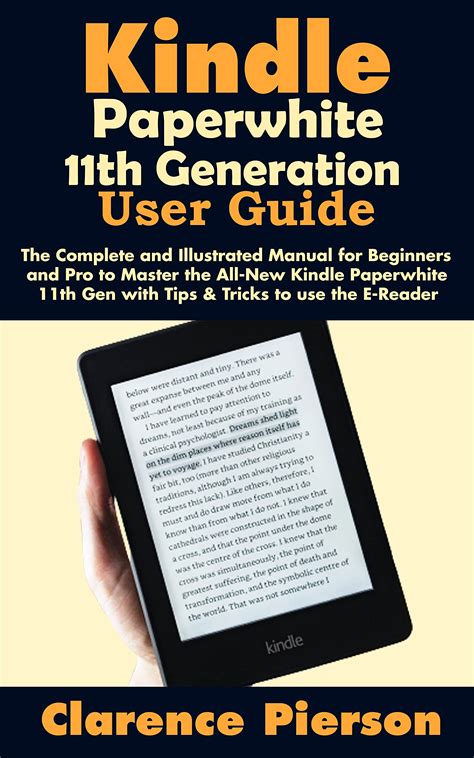 Read Online Kindle Paperwhite User Guide The Complete Manual To Getting Started With Your Kindle Device Learn Advanced Tips And Tricks By Hunter Geert