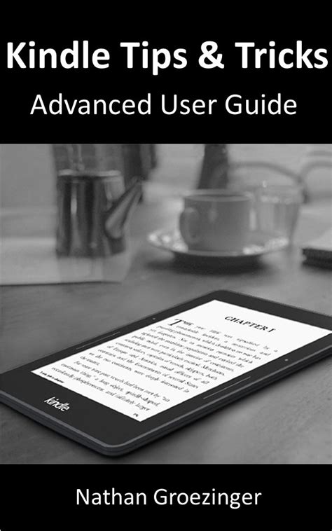 Read Kindle Tips  Tricks Advanced User Guide By Nathan Groezinger