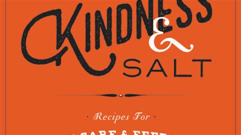 Read Kindness  Salt Recipes For The Care And Feeding Of Your Friends And Neighbors By Ryan Angulo
