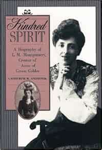 Full Download Kindred Spirit A Biography Of L M Montgomery Creator Of Anne Of Green Gables By Catherine M Andronik