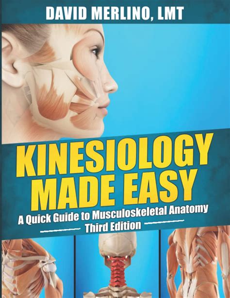 Read Kinesiology Made Easy A Quick Guide To Musculoskeletal Anatomy By David Merlino