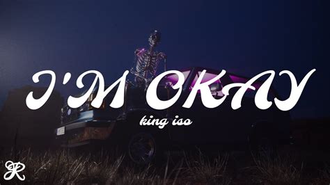 King Iso – I’m Okay Lyrics LyricsHomes