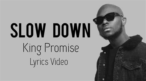 King Promise - Slow Down Lyrics Musixmatch