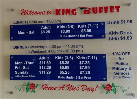 Buffet Price. Lunch (Mon – Sat: 11:00am – 3:30pm) Adult. $10.19. Kids. $4.29. Dinner (Mon – Sat: 3:30pm – Closed) Adult.. 