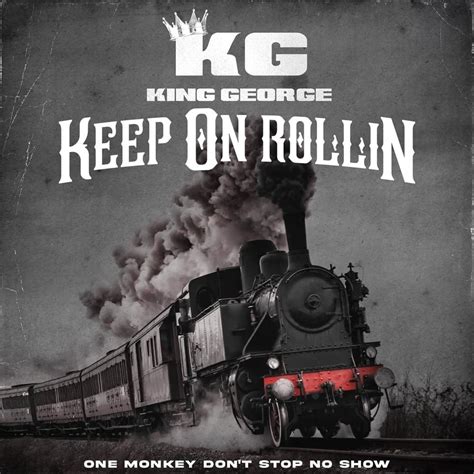 King george keep on rollin lyrics. Provided to YouTube by DistroKid Keep On Rollin · King George Keep On Rollin ℗ KG Music Group, LLC Released on: 2022-02-14 Auto-generated by YouTube. 