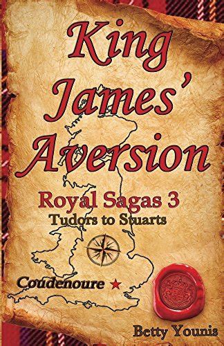 Read Online King James Aversion Royal Sagas 3 By Betty Younis