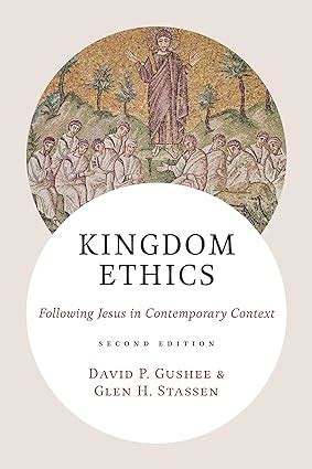 Kingdom Ethics, 2nd ed.: Following Jesus in Contemporary Context