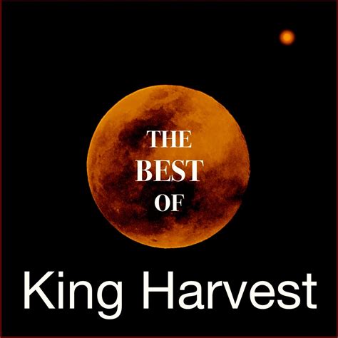 Kings harvest. Jackie Lombard, who became one of the top concert promoters in France, was the band’s publicist and booked King Harvest into the Cannes Whiskey-a-Go-Go for the duration of the festival. Ringo Starr, Maurice Gibb, and other luminaries stopped by, a few offers were made, and King Harvest was on its way. 
