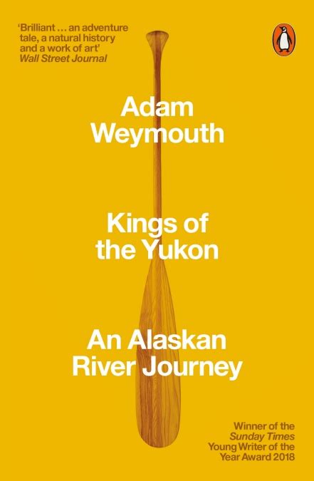 Read Kings Of The Yukon An Alaskan River Journey By Adam Weymouth
