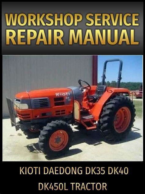 Kioti daedong dk35 dk40 dk450l tractor service repair manual instant. - Intro to linear algebra solutions manual.