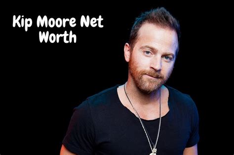 Kip moore net worth. Things To Know About Kip moore net worth. 