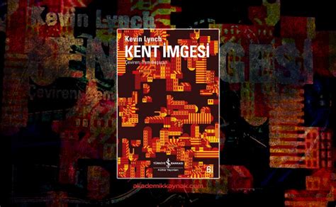 Kitap Önerisi: Kent İmgesi (Kevin Lynch) Akademik Kaynak.