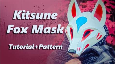 Kitsune Fox Mask Tutorial With Pattern Youtube