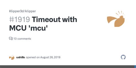 Klipper timeout with mcu.  The descriptions in this document are formatted so that it is poss...