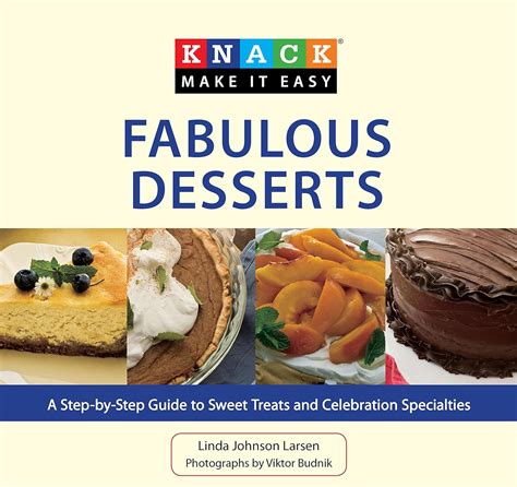 Knack fabulous desserts a step by step guide to sweet treats and celebration specialties knack make it easy. - Austin metro mg vanden plas 1980 to may 1990 all models 998cc 1275cc owners workshop manual.
