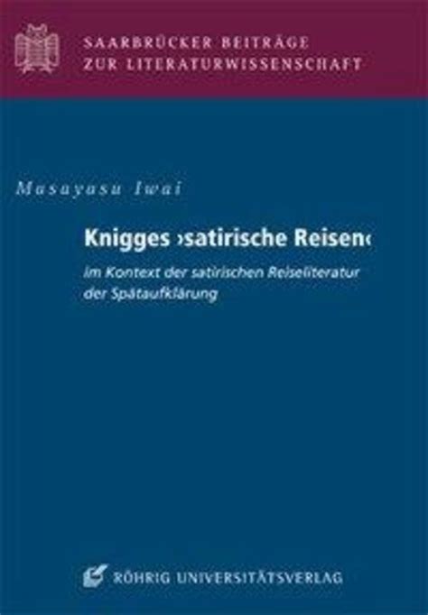 Knigges satirische reisen im kontext der satirischen reiseliteratur der spätaufklärung. - Gustaf adolf reuterholms hemliga arkiv från 1780-talet.
