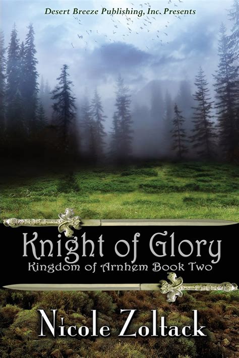 Read Online Knight Of Glory Kingdom Of Arnhem 2 By Nicole Zoltack