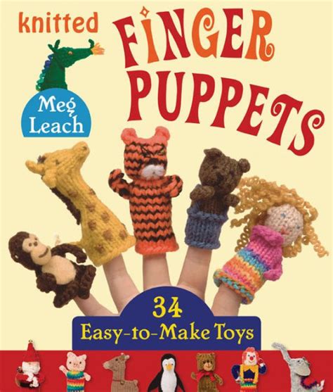 Download Knitted Finger Puppets 34 Easytomake Toys By Meg Leach