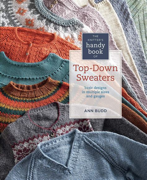 Read Online Knitters Handy Book Of Topdown Sweaters Basic Designs In Multiple Sizes And Gauges By Ann Budd