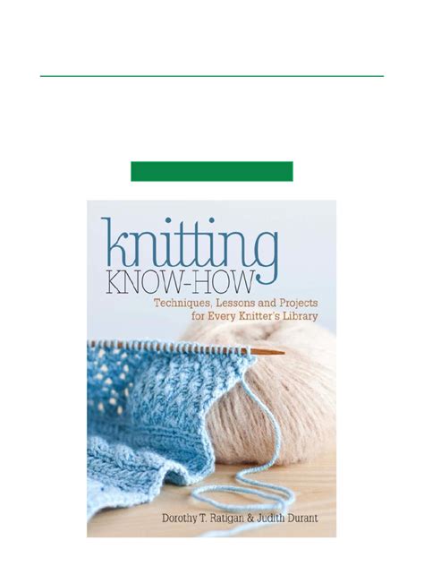 Knitting Know How Techniques Lessons And Projects For Every Knitter Amp