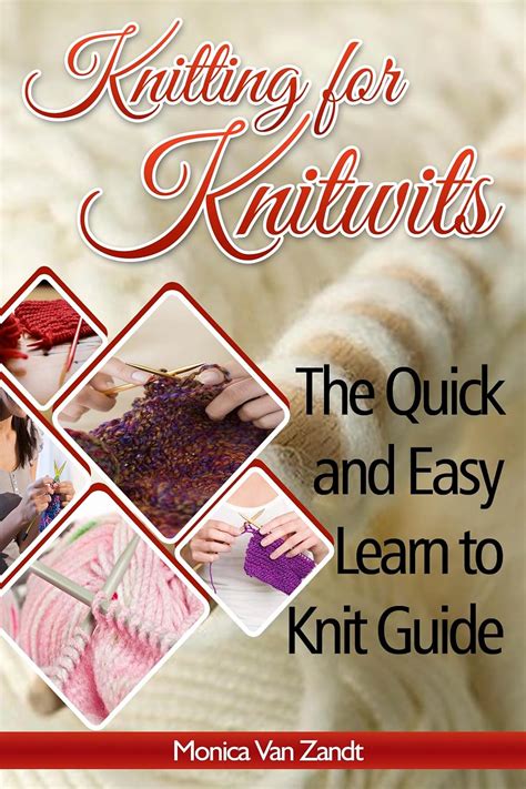 Knitting for knitwits the quick and easy learn to knit guide with six easy patterns craft instructables book 1. - 5 speed manual for chevy 350.