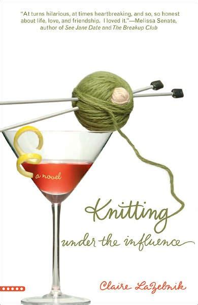 Read Online Knitting Under The Influence By Claire Lazebnik