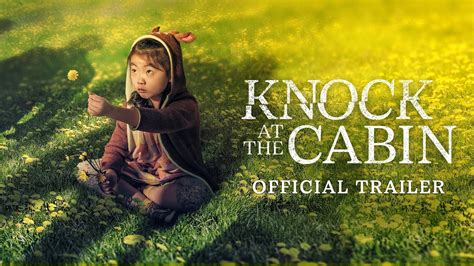 Knock at the cabin full movie. Premiere date: March 24, 2023. Inspired by Paul Tremblay's novel The Cabin at the End of the World, M. Night Shyamalan's Knock at the Cabin reimagines the psychological, post-apocalyptic thriller ... 