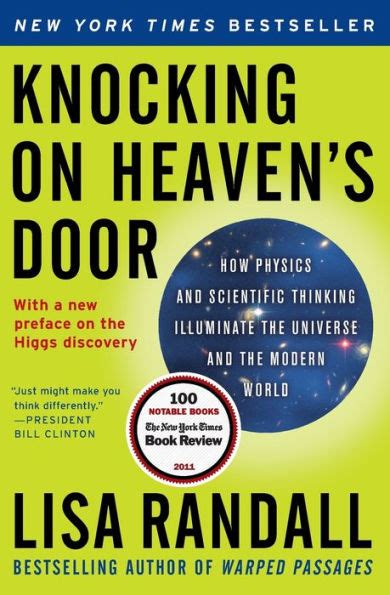 Full Download Knocking On Heavens Door How Physics And Scientific Thinking Illuminate The Universe And The Modern World By Lisa Randall