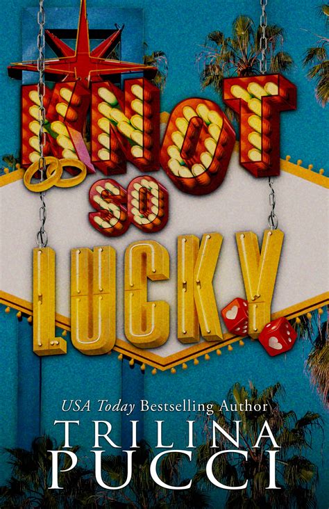 Knot so lucky. Read 2,041 reviews from the world’s largest community for readers. Ask me what happens in Vegas... What happens in Vegas? Let me tell you. What happens i… 