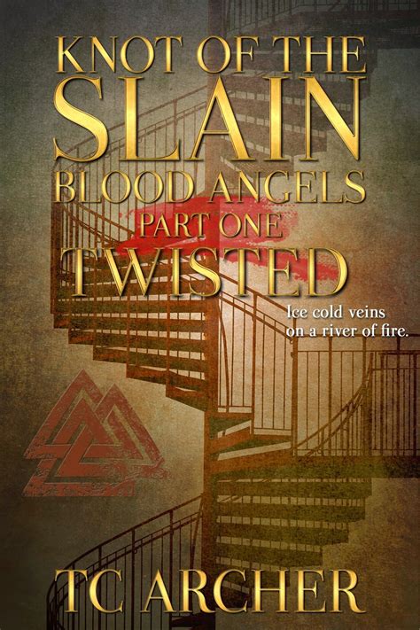 Read Online Knot Of The Slain Part One Twisted Blood Angels Book 1 By Tc Archer
