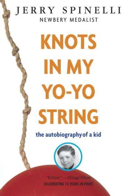 Read Knots In My Yoyo String The Autobiography Of A Kid By Jerry Spinelli