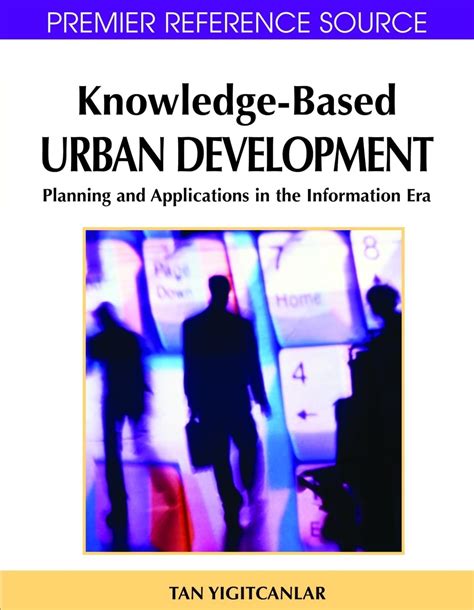 Knowledge Based Urban Development Planning And Applications In The Information Era