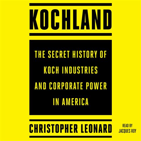 Download Kochland The Secret History Of Koch Industries And Corporate Power In America By Christopher Leonard