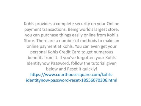 Kohls identitynow password reset. Payments just got a lot easier. The app keeps you signed in so you can quickly and easily check your Kohl's Card balance and make payments. From furniture to beauty, clothing, shoes, home and electronics, you can shop everything and more on the Kohl's app! Buy fashion, beauty, home, & more! Save with amazing shopping deals & discounts. 