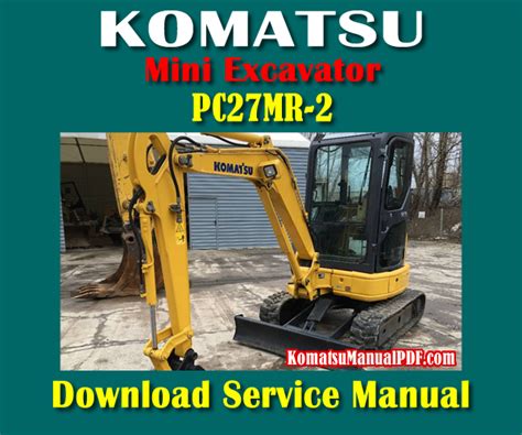 Komatsu compact mini excavator service repair shop manual pc27mr 2 serial number 15001 and up. - Chemistry procedure manual for beckman coulter.