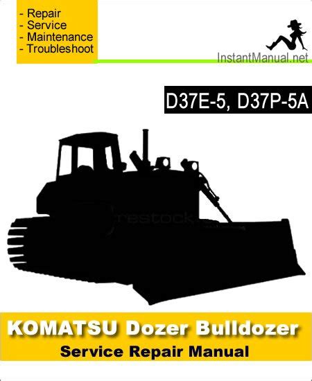 Komatsu d37e 5 d37p 5a bulldozer service repair shop manual. - Briggs and stratton 850 parts manual.