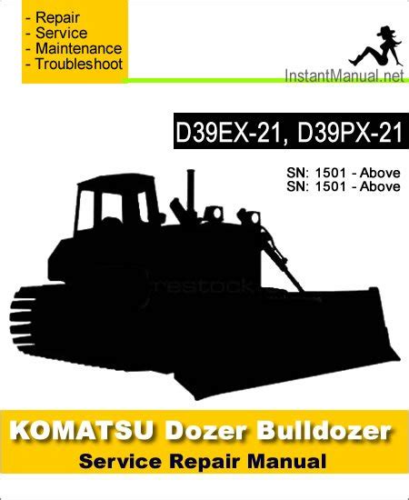 Komatsu d39ex 21 d39px 21 dozer bulldozer service repair manual 1001 and up. - Acura tsx manual transmission fluid change.