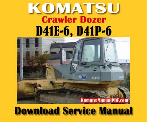 Komatsu d41e 6 d41p 6 dozer shop service repair manual. - Dialogue editing for motion pictures a guide to the invisible.
