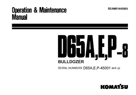 Komatsu d65a 8 d65e 8 d65p 8 bulldozer operation maintenance manual. - 2005 mercury 8hp outboard technical manual.