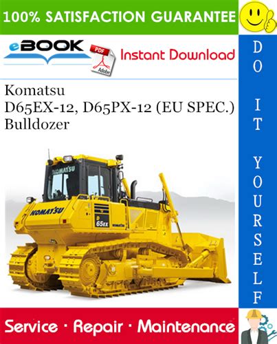 Komatsu d65ex 12 d65px 12 eu spec bulldozer service shop repair manual. - The illustrated guide to a phd.