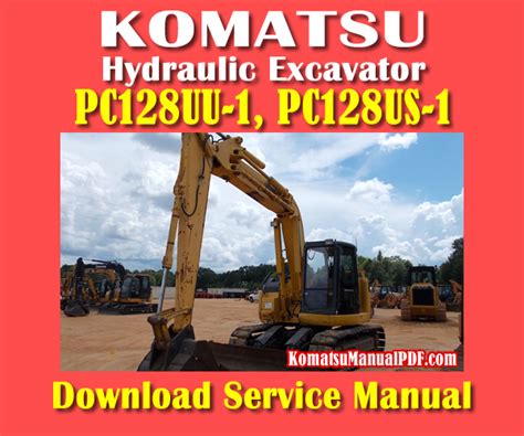 Komatsu pc128uu 1 pc128us 1 hydraulic excavator service repair workshop manual sn 2347 and up 1715 and up. - New holland baler 276 operators manual.
