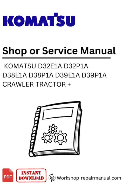 Komatsu service d32e p 1a d38e p 1a d39e p 1a series shop manual dozer workshop repair book. - Study guide chapter 13 the human body in health and illness.