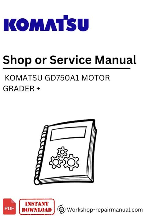 Komatsu service gd750a 1 series shop manual motor grader workshop repair book. - Answer key to reinforcement exercise business english.