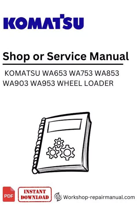 Komatsu service wa65 3 wa75 3 wa85 3 wa90 3 wa95 3 shop manual wheel loader workshop repair book. - Las reales fábricas de sargadelos y trubia.